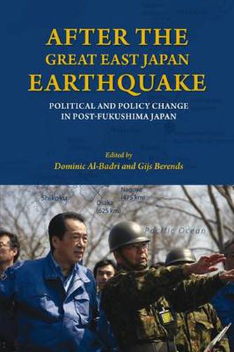 Cover image for After the Great East Japan Earthquake: Political and Policy Change in Post-Fukushima Japan