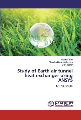 Cover image for Study of Earth air tunnel heat exchanger using ANSYS