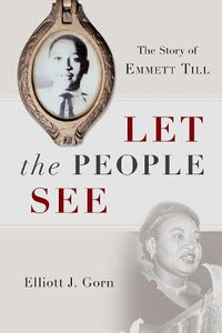 Cover image for Let the People See: The Story of Emmett Till