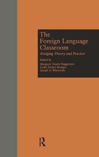 Cover image for The Foreign Language Classroom: Bridging Theory and Practice