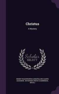 Cover image for Christus: A Mystery