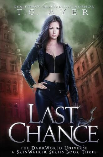 Cover image for Last Chance: A SkinWalker Novel #3: A DarkWorld Series