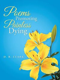 Cover image for Poems Promoting Painless Dying