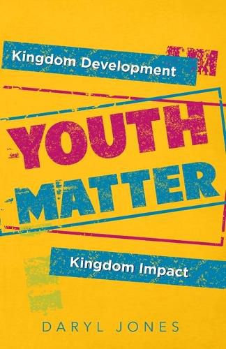 Cover image for Youth Matter: Kingdom Development Kingdom Impact