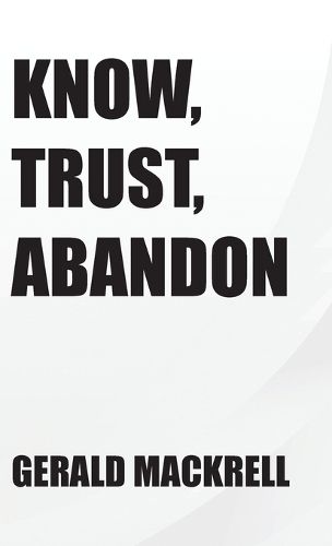 Cover image for Know, Trust, Abandon