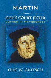 Cover image for Martin - God's Court Jester: Luther in Retrospect