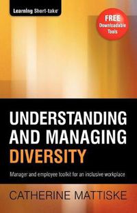 Cover image for Understanding and Managing Diversity: Manager & employee toolkit for an inclusive workplace