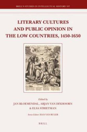 Cover image for Literary Cultures and Public Opinion in the Low Countries, 1450-1650