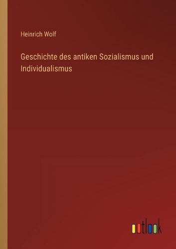 Cover image for Geschichte des antiken Sozialismus und Individualismus