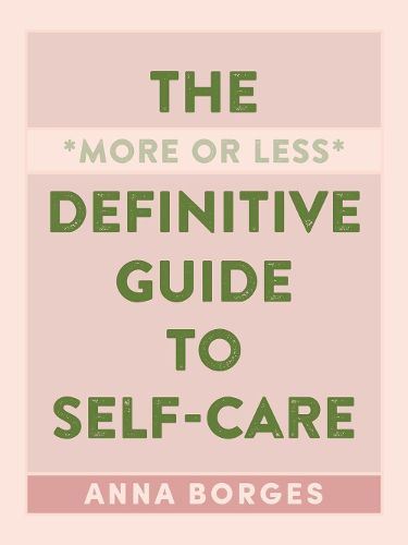 Cover image for The More or Less Definitive Guide to Self-Care