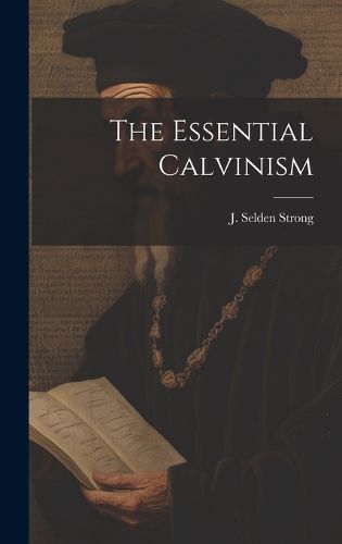 Cover image for The Essential Calvinism