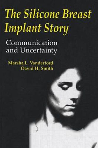 Cover image for The Silicone Breast Implant Story: Communication and Uncertainty