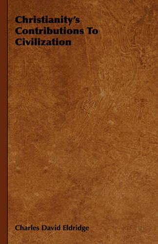 Cover image for Christianity's Contributions to Civilization