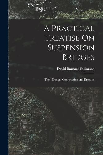 A Practical Treatise On Suspension Bridges