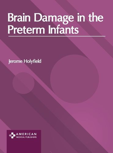 Cover image for Brain Damage in the Preterm Infants