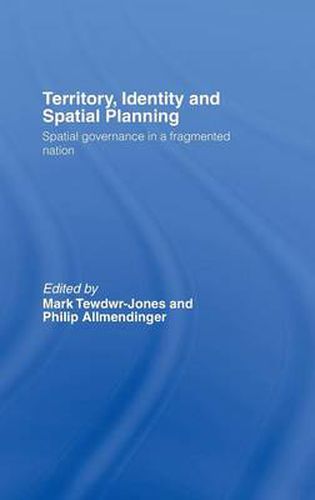 Cover image for Territory, Identity and Spatial Planning: Spatial Governance in a Fragmented Nation