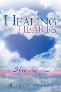 Cover image for Healing Hearts: 31 Daily Inspirational Readings to Encourage Women