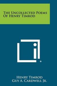 Cover image for The Uncollected Poems of Henry Timrod