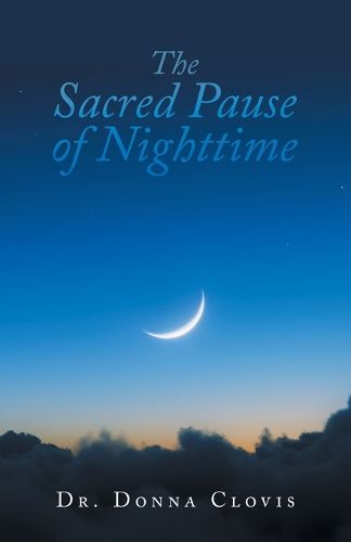 The Sacred Pause of Nighttime
