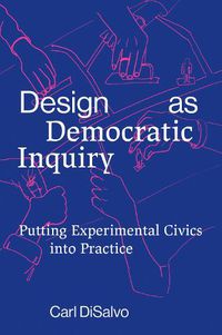 Cover image for Design as Democratic Inquiry