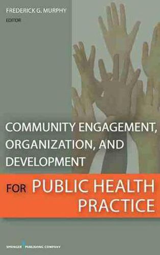 Cover image for Community Engagement, Organization and Development for Public Health Practice