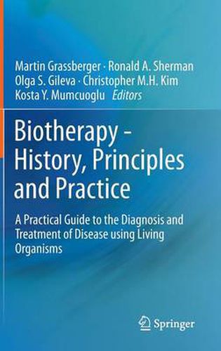 Cover image for Biotherapy - History, Principles and Practice: A Practical Guide to the Diagnosis and Treatment of Disease using Living Organisms