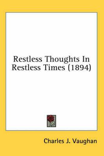 Cover image for Restless Thoughts in Restless Times (1894)