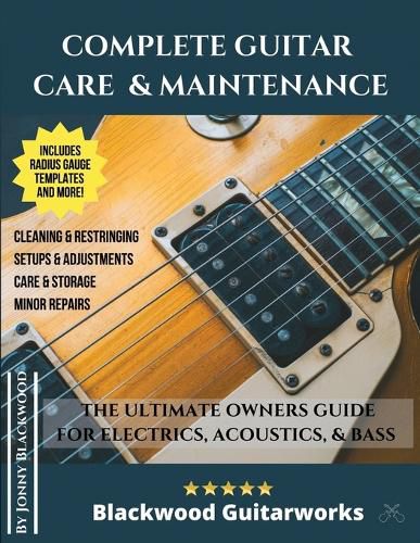 Cover image for Complete Guitar Care & Maintenance: The Ultimate Owners Guide