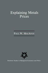 Cover image for Explaining Metals Prices: Economic Analysis of Metals Markets in the 1980s and 1990s