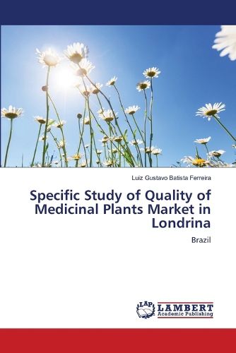 Cover image for Specific Study of Quality of Medicinal Plants Market in Londrina