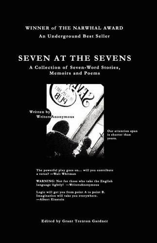 Cover image for Seven At The Sevens: A Collection of Seven-Word Stories, Memoirs and Poems