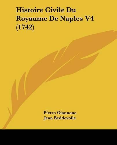 Cover image for Histoire Civile Du Royaume de Naples V4 (1742)