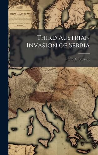 Cover image for Third Austrian Invasion of Serbia