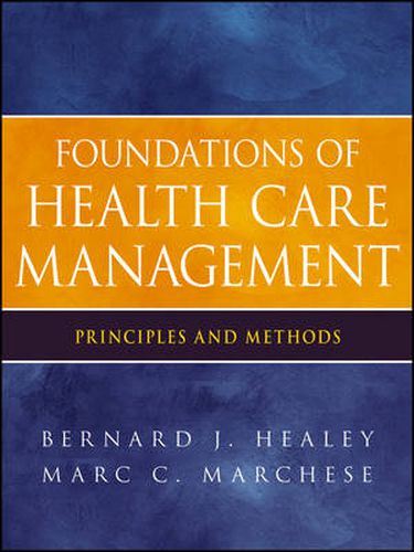 Cover image for Foundations of Health Care Management: Principles and Methods