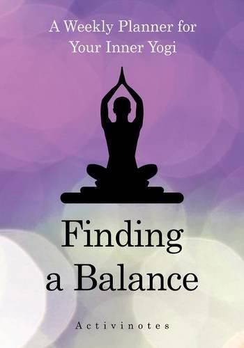 Cover image for Finding a Balance: A Weekly Planner for Your Inner Yogi