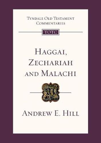 Haggai, Zechariah and Malachi: Tyndale Old Testament Commentary