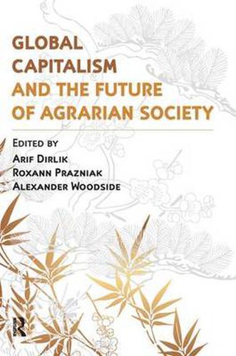 Cover image for Global Capitalism and the Future of Agrarian Society