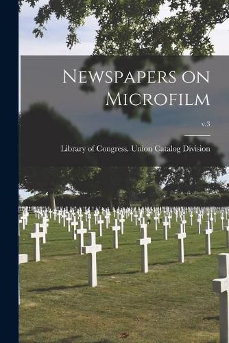 Cover image for Newspapers on Microfilm; v.3
