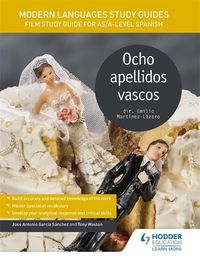 Cover image for Modern Languages Study Guides: Ocho apellidos vascos: Film Study Guide for AS/A-level Spanish