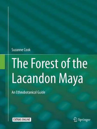 Cover image for The Forest of the Lacandon Maya: An Ethnobotanical Guide