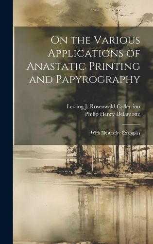 Cover image for On the Various Applications of Anastatic Printing and Papyrography