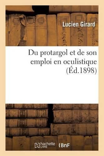 Cover image for Du Protargol Et de Son Emploi En Oculistique