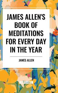 Cover image for James Allen's Book of Meditations for Every Day in the Year