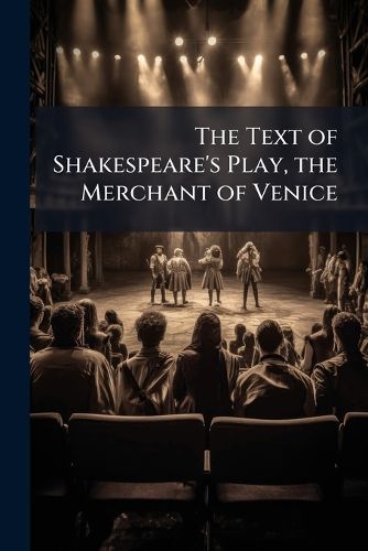 Cover image for The Text of Shakespeare's Play, the Merchant of Venice