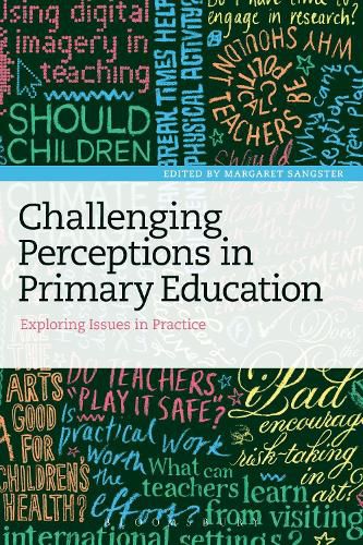 Challenging Perceptions in Primary Education: Exploring Issues in Practice