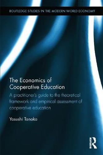 Cover image for The Economics of Cooperative Education: A  practitioner's guide to the theoretical framework and empirical assessment of cooperative education