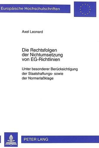 Cover image for Die Rechtsfolgen Der Nichtumsetzung Von Eg-Richtlinien: Unter Besonderer Beruecksichtigung Der Staatshaftungs- Sowie Der Normerlassklage