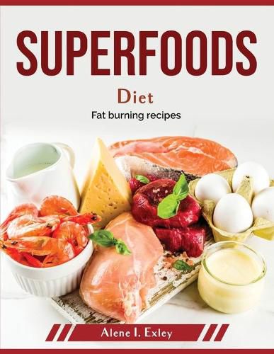 Cover image for Superfoods Diet: Fat burning recipes