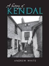 Cover image for A History of Kendal