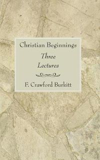 Cover image for Christian Beginnings: Three Lectures